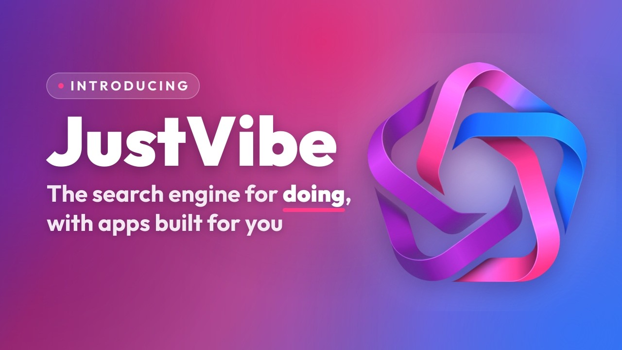 JustVibe: AI Search Engine for Doing, with Apps Built For You
