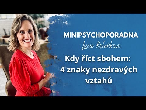 Minipsychoporadna Lucie Kolaříkové: Kdy říct SBOHEM: 4 znaky nezdravých vztahů