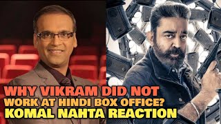Why Did VIKRAM Not Work At Hindi BOX OFFICE? | Komal Nahta TRADE EXPERT REACTION | Kamal Haasan