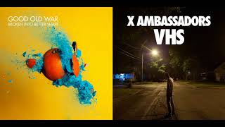 Good Old War vs X Ambassadors (Mashup)