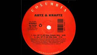 Artz & Kraftz - All Of It (All Nite Classic Mix)