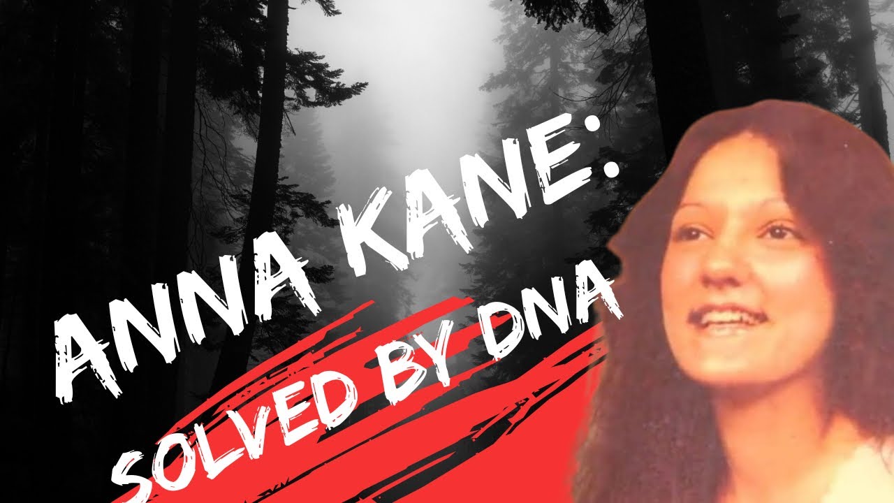 Anna Kane : DNA solved 30 year old cold case