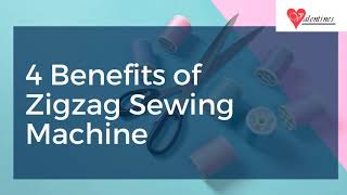 4 Benefits of Zigzag Sewing Machine