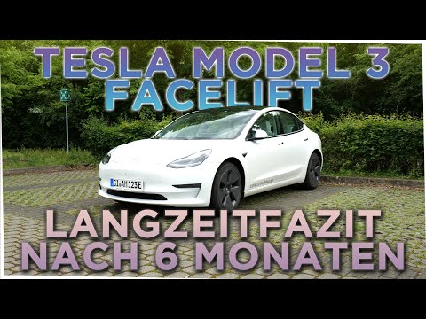 Tesla Model 3 LR Facelift Langzeitreview | Fazit nach 6 Monaten