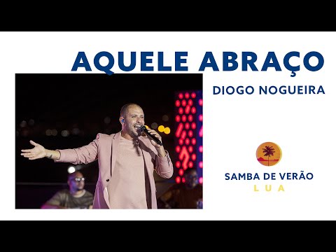 Diogo Nogueira – Aquele Abraço (Samba de Verão_Lua)