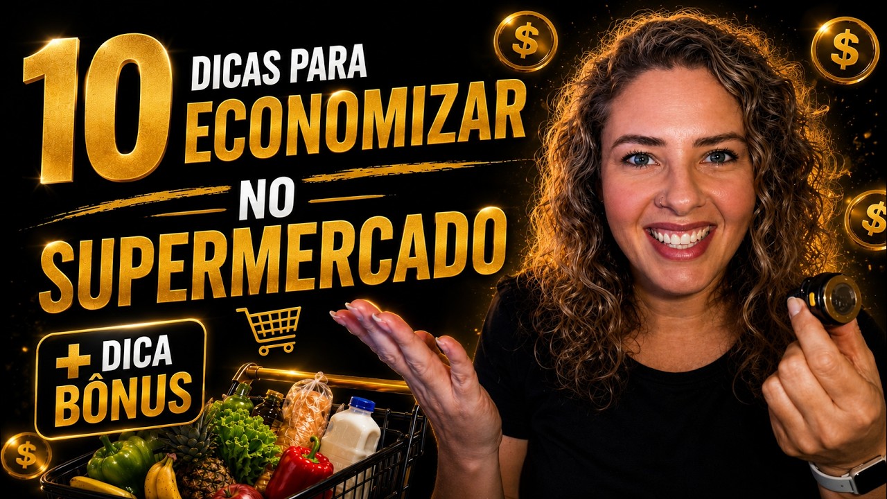 10 Dicas para ECONOMIZAR MUITO no Supermercado + DICA BÔNUS!