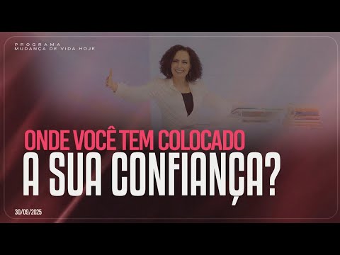 Where have you placed your trust? | Life Change Today