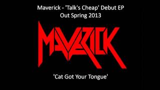 Maverick - Cat Got Your Tongue
