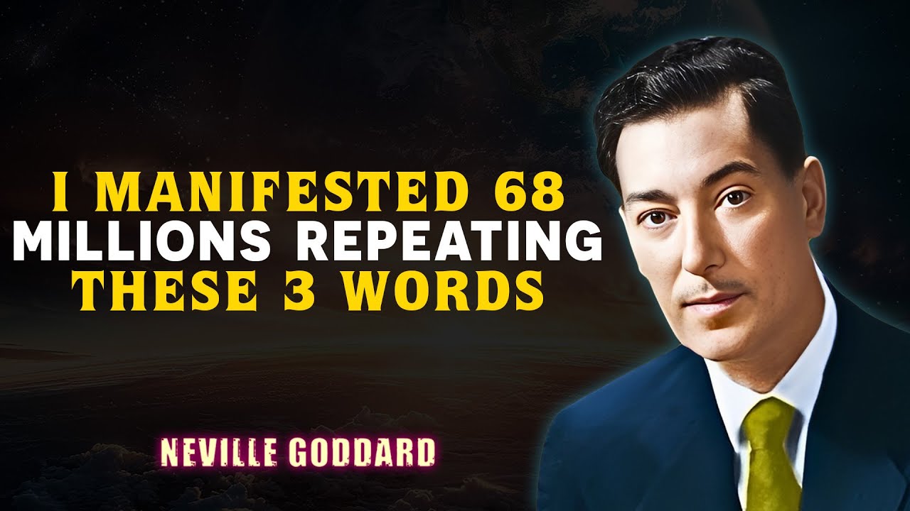 I MANIFESTED 68 MILLIONS REPEATING THESE 3 WORDS - NEVILLE GODDARD