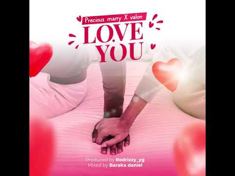 LOVE YOU (lyrics)by preciousmarry ft valon