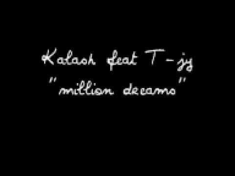 Kalash feat T-jy "million dreams"