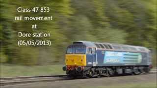 preview picture of video 'Class 47 853 rail movement at Dore station (05/05/2013)'