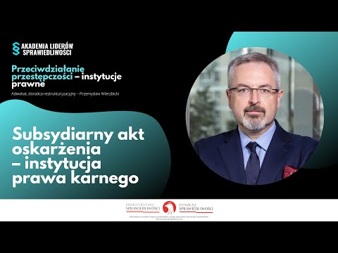 Subsydiarny akt oskarżenia – instytucja prawa karnego. Mec. Przemysław Wierzbicki.