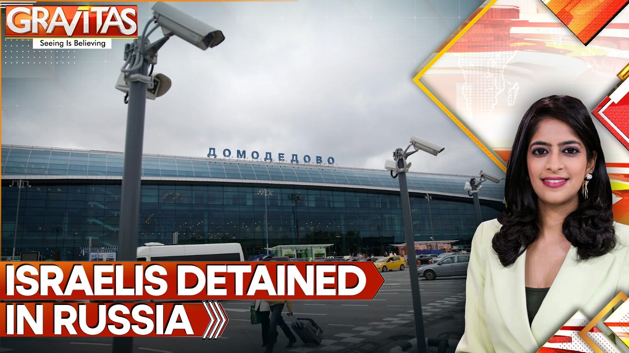 Moscow Questions Israelis Over Iran War; Detains 40 Israelis at Moscow Airport for Hours | GRAVITAS