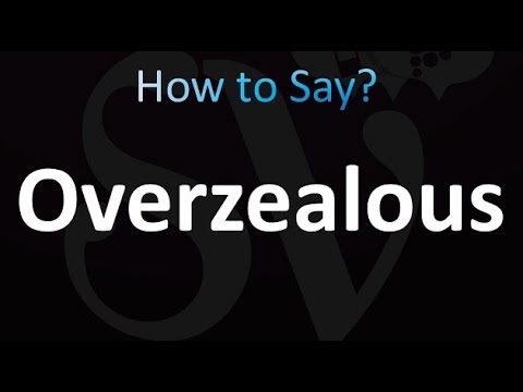 How to Pronounce Overzealous (correctly!)