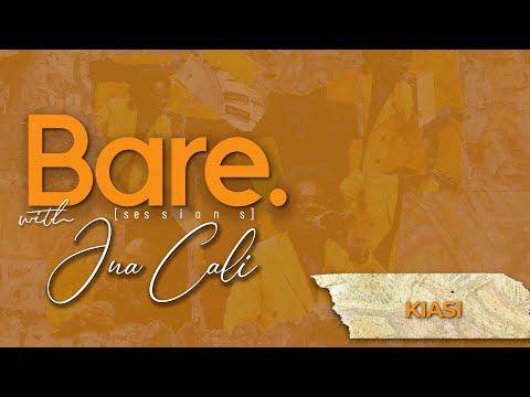 Kiasi - Jua Cali | BARE SESSIONS