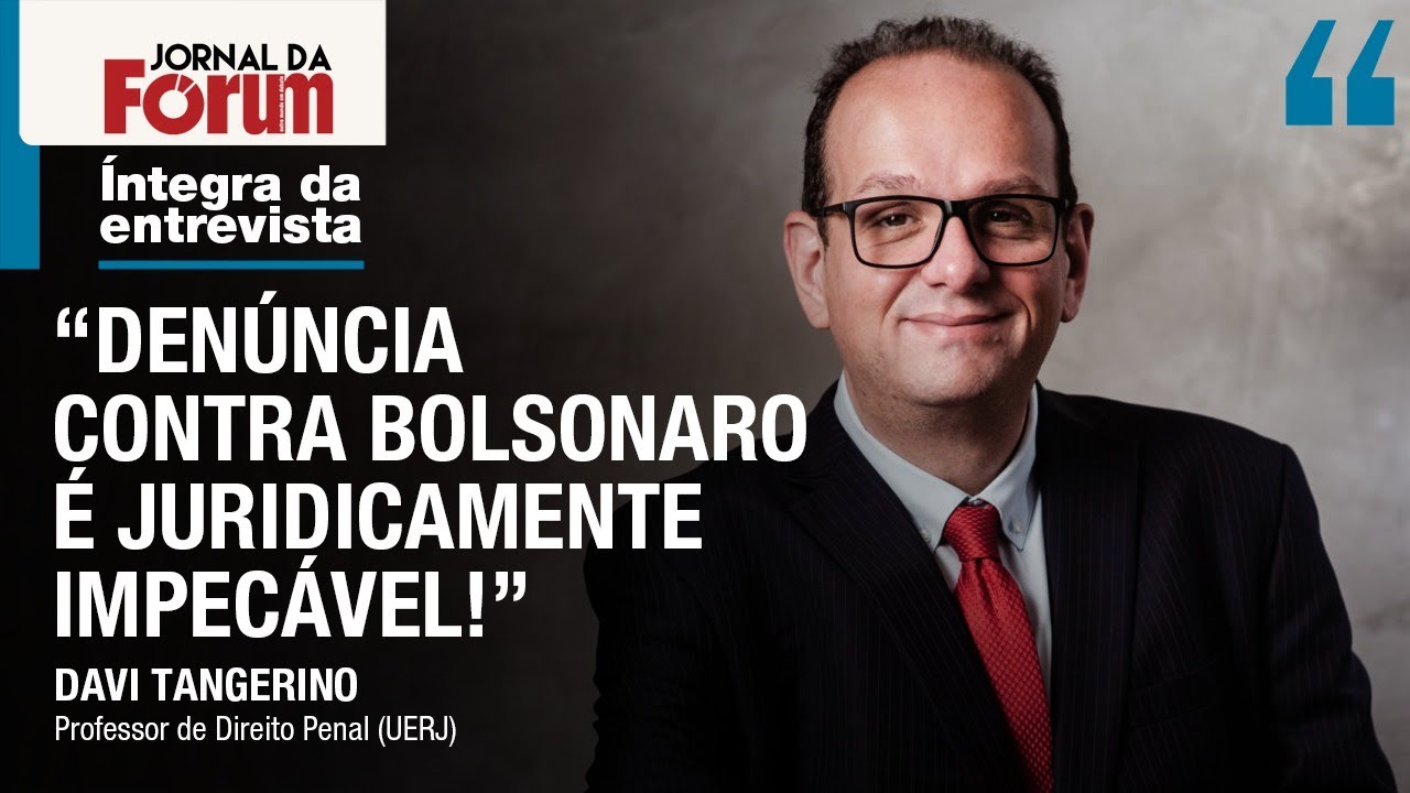 Professor Tangerino elogia a qualidade da denúncia contra Bolsonaro