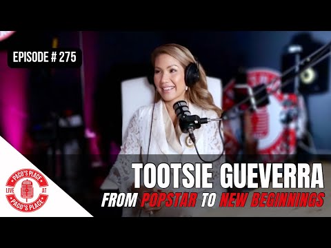 Tootsie Guevarra: From POP STAR to NEW BEGINNINGS! | EPISODE # 275 The Paco's Place Podcast
