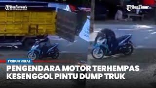 Download lagu VIRAL Detik-detik Sopir Lalai, Pengendara Motor Terkapar Usai Dihantam Pintu Dump Truk yang Melintas mp3