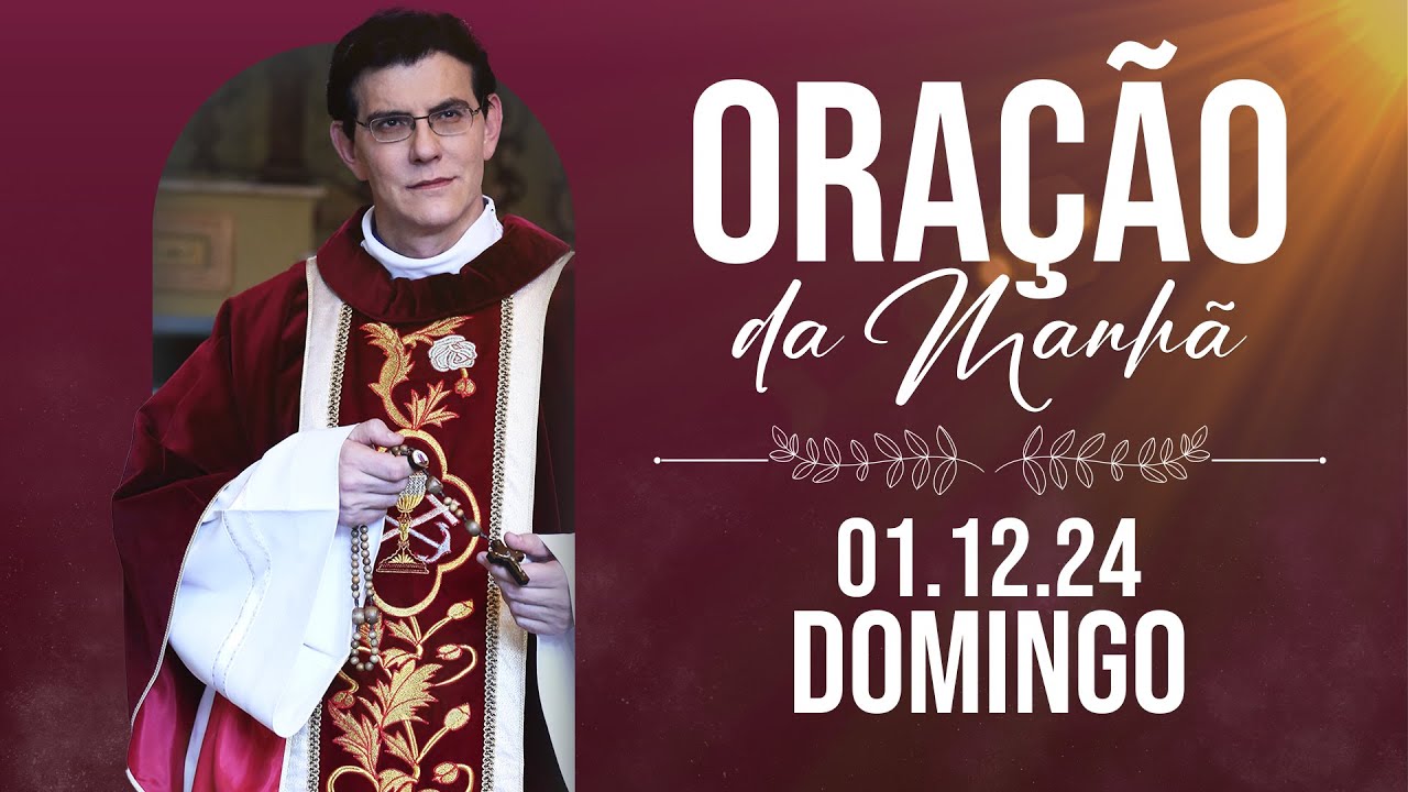 ORAÇÃO DA MANHÃ | 01/12/2024 |  @PadreManzottiOficial