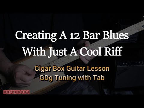 Creating A 12 Bar Blues With Just A Cool Riff - Full Cigar Box Guitar Lesson w Tab