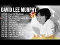 D A V I D L E E M U R P H Y Greatest Hits Top Country Music Of All Time