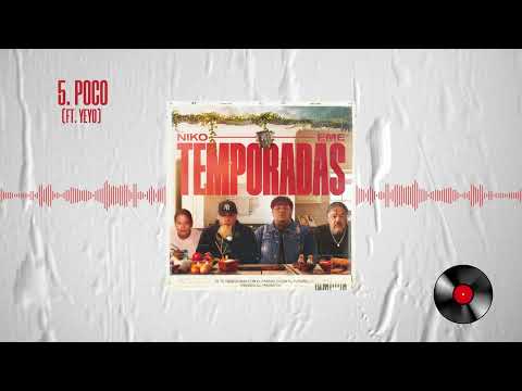 Niko Eme x Yeyo - Poco | TEMPORADAS