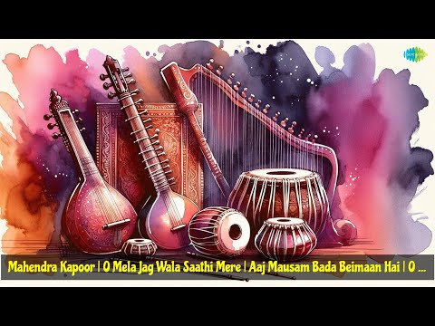 Mahendra Kapoor | O Mela Jag Wala Saathi Mere | Aaj Mausam Bada Beimaan Hai | O Piya Bahroopia