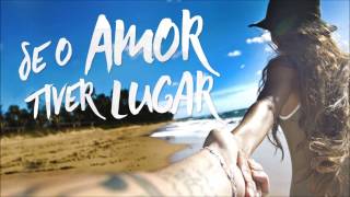 Jorge &amp; Mateus - Se o Amor Tiver Lugar (Download &amp; Letra)