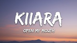 Download lagu Kiiara - Open My Mouth (Lyrics) mp3