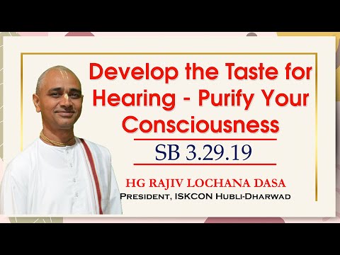 Develop Taste for Hearing - Purify Your Consciousness I SB 3.29.19 I HG Rajiv Lochan Dasa I 15-8-23