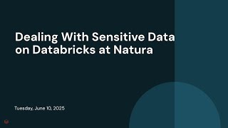 Dealing With Sensitive Data on Databricks at Natura