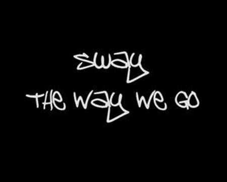 Sway - The Way We Go **High Quality**