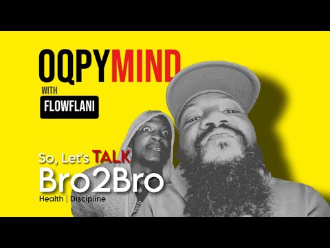 Let's Talk Bro to Bro!!! | Discipline | Health | OQPY MIND Ep. 3