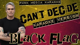 Black Flag - Can&#39;t Decide (Karaoke Version Instrumental) PMK