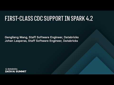 Watch: First-Class CDC Support in Spark 4.2