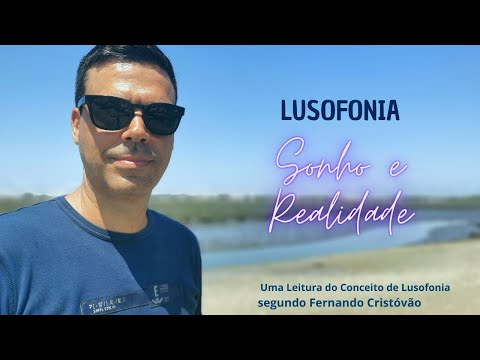O que é a Lusofonia? Lusofonia - Entre o Sonho e a Realidade