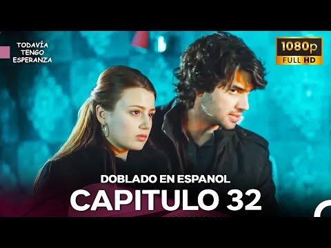 Todavia Tengo Esperanza Capítulo 32 (Doblado en Español) FULL HD