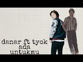 Danar Ft Tyok Ada Untukmu