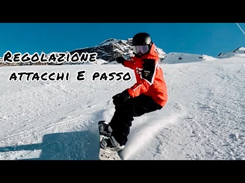 Come regolare gli attacchi e il passo del nostro snowboard