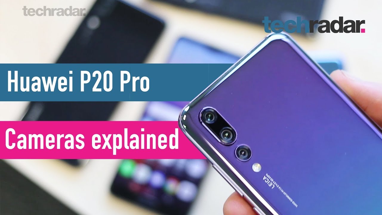 Huawei P20 Pro cameras explained