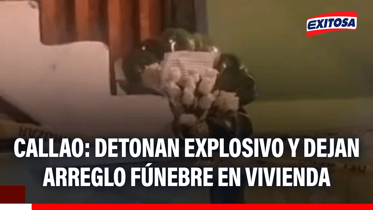 🔴🔵 Callao: Detonan explosivo y dejan arreglo fúnebre en vivienda