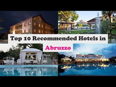 Top 10 Recommended Hotels In Abruzzo | Luxury Hotels In Abruzzo
