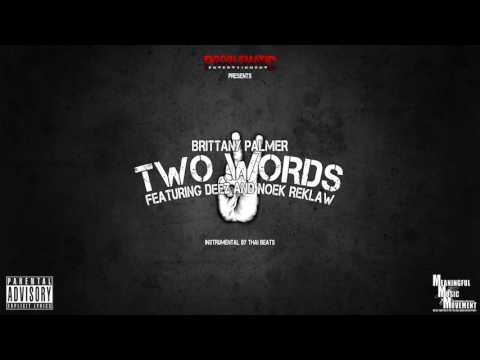 Brittany Palmer - Two Words feat. DeeZ and Noek Reklaw