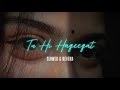 Tu Hi Haqeeqat Slowed Reverb Feel The Pain In Every Beat