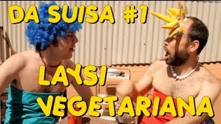 Da Suisa: Laysi Vegetariana