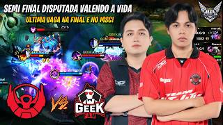 SEMIFINAL DISPUTADA VALENDO A VIDA E ULTIMA VAGA PRA FINAL | BIGETRON vs GEEK FAM - MPL ID S17