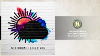 With Confidence - Higher (Official Stream)