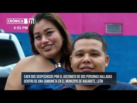 Capturan a dos sospechosos por el doble homicidio perpetrado dentro de una camioneta en Nagarote