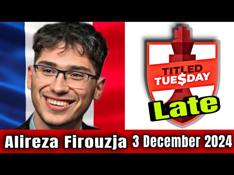 🟥 Alireza Firouzja | Titled Tuesday Late | 🏆💥 3 December 2024